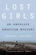Lost Girls by: Robert Kolker ISBN10: 0062183656