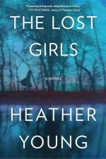 The Lost Girls by: Heather Young ISBN10: 006245661x