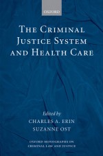 The Criminal Justice System and Health Care by: Suzanne Ost ISBN10: 0199228299