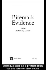 Bitemark Evidence by: Robert B.J. Dorion ISBN10: 0203025806