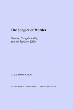 The Subject of Murder by: Lisa Downing ISBN10: 022600368x