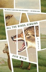 All the Birds, Singing by: Evie Wyld ISBN10: 0307907775