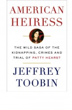 American Heiress by: Jeffrey Toobin ISBN10: 0385536720