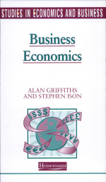 Business Economics by: Alan Griffiths ISBN10: 043533221x