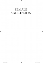 Female Aggression by: Helen Gavin ISBN10: 0470975474