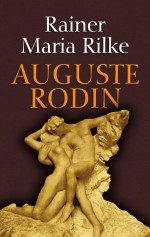 Auguste Rodin by: Rainer Maria Rilke ISBN10: 0486447200