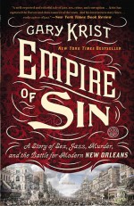 Empire of Sin by: Gary Krist ISBN10: 0770437079