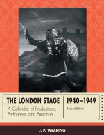 The London Stage 1940-1949 by: J. P. Wearing ISBN10: 0810893061