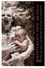 Mysterious New Mexico by: Benjamin Radford ISBN10: 0826354521