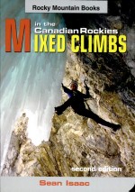 Mixed Climbs in the Canadian Rockies by: Sean Isaac ISBN10: 0921102968