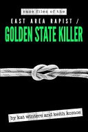Case Files of the East Area Rapist / Golden State Killer by: Kat Winters ISBN10: 0999458108