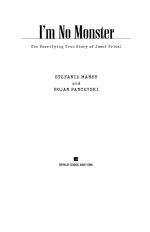 I'm No Monster by: Stefanie Marsh ISBN10: 1101151137