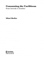 Consuming the Caribbean by: Mimi Sheller ISBN10: 1134516770
