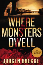 Where Monsters Dwell by: Jørgen Brekke ISBN10: 1250016800