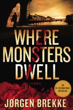 Where Monsters Dwell by: Jørgen Brekke ISBN10: 1250026040