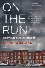 On the Run by: Alice Goffman ISBN10: 1250065674