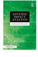 Adverse Impact Analysis by: Scott B. Morris ISBN10: 1315301415