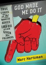 God Made Me Do It by: Marc Hartzman ISBN10: 140223614x