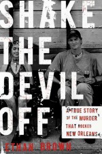 Shake the Devil Off by: Ethan Brown ISBN10: 1429992549