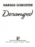 Deranged by: Harold Schechter ISBN10: 1439187851