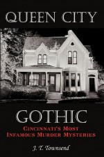Queen City Gothic by: J. T. Townsend ISBN10: 1449018912