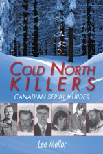 Cold North Killers by: Lee Mellor ISBN10: 1459701259