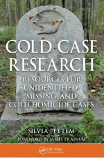 Cold Case Research Resources for Unidentified, Missing, and Cold Homicide Cases by: Silvia Pettem ISBN10: 1466570539