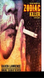 My Meeting with the Zodiac Killer by: Raven Lawrence ISBN10: 1483543269