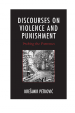 Discourses on Violence and Punishment by: Krešimir Petković ISBN10: 149851345x