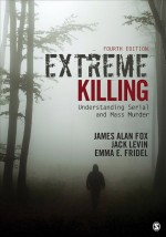 Extreme Killing by: James Alan Fox ISBN10: 1506349129
