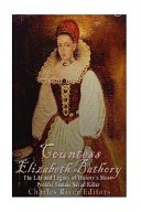 Countess Elizabeth Bathory by: Charles River ISBN10: 151518885x
