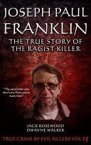 Joseph Paul Franklin by: Jack Rosewood ISBN10: 1530593727
