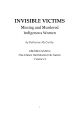 Invisible Victims: Missing and Murdered Indigenous Women by: Katherine McCarthy ISBN10: 1534754601