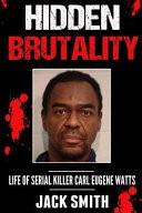 Hidden Brutality by: Jack Smith ISBN10: 153765490x