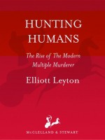 Hunting Humans by: Elliott Leyton ISBN10: 155199643x