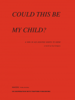 Could This Be My Child? by: Syd Gregory ISBN10: 1553697847
