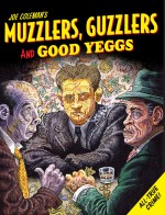 Muzzlers, Guzzlers & Good Yeggs by: Joe Coleman ISBN10: 1560976284