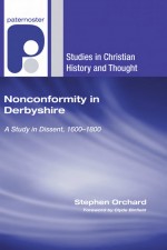 Nonconformity in Derbyshire by: Stephen Orchard ISBN10: 160899161x