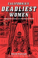 California's Deadliest Women by: David Kulczyk ISBN10: 1610352807