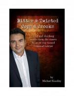 Bitter & Twisted Cops & Crooks by: Michael Kuzilny ISBN10: 162287532x