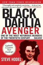 Black Dahlia Avenger by: Steve Hodel ISBN10: 1628725966