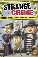 Strange Crime by: Editors of Portable Press ISBN10: 1684123747