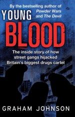 Young Blood by: Graham Johnson ISBN10: 178057746x