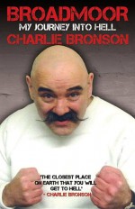Broadmoor by: Charles Bronson ISBN10: 1784182915