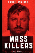Mass Killers by: Bill Wallace ISBN10: 1907795901