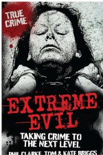 Extreme Evil by: Phil Clarke ISBN10: 190779591x