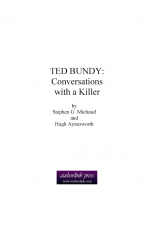 Ted Bundy by: Stephen G. Michaud ISBN10: 1928704174