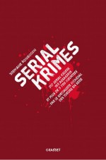 Serial Krimes by: Stéphane Bourgoin ISBN10: 2246855098