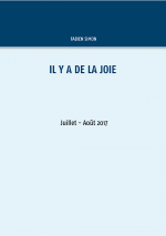 Il y a de la joie. Juillet - Août 2017. by: Fabien Simon ISBN10: 2322144797