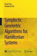 Symplectic Geometric Algorithms for Hamiltonian Systems by: Kang Feng ISBN10: 3642017770